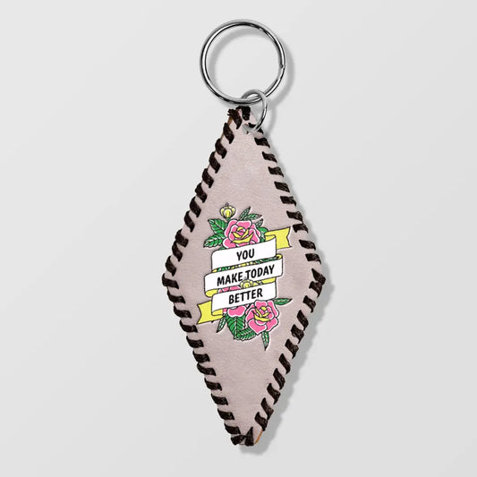 You Make Today Better Keychain